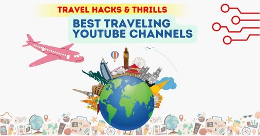 Best Traveling YouTube Channels